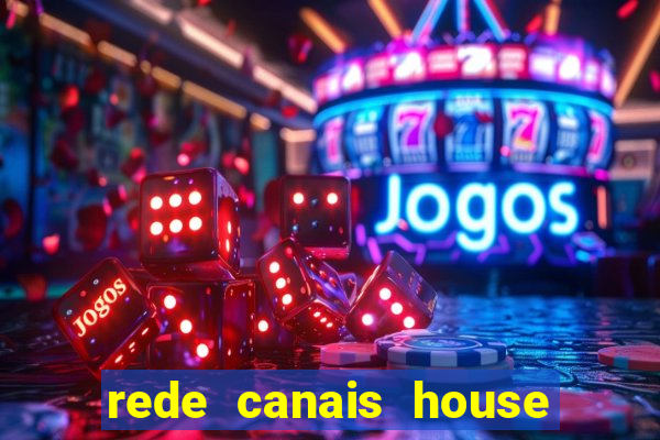 rede canais house of the dragon